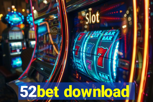 52bet download